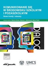 Komunikowanie się w środowisku szkolnym i pozaszkolnym.