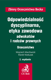 Odpowiedzialność dyscyplinarna, etyka zawodowa adwokatów i radców prawnych. Orzecznictwo