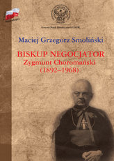 Biskup negocjator Zygmunt Choromański (1892-1968).