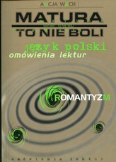 Matura to nie boli Język polski Romantyzm