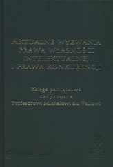 Aktualne wyzwania prawa własności intelektualnej i prawa konkurencji