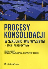 Procesy konsolidacji w szkolnictwie wyższym