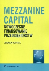 Mezzanine Capital Nowoczesne finansowanie przedsiębiorstw