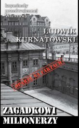 Zagadkowi milionerzy Kryminały przedwojennej Warszawy