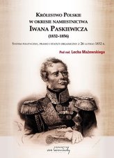 Królestwo Polskie w okresie namiestnictwa Iwana Paskiewicza (1832-1856)