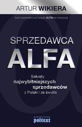 Sprzedawca ALFA. Sekrety najwybitniejszych sprzedawców z Polski i świata