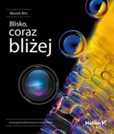 Blisko, coraz bliżej