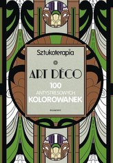 Art Deco 100 antystresowych kolorowanek