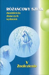 Różańcowy szlak Dwadzieścia zbawczych wydarzeń 5 Znalezienie