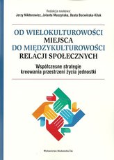 Od wielokulturowości miejsca do międzykulturowości relacji społecznych