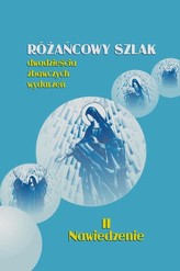 Różańcowy szlak Dwadzieścia zbawczych wydarzeń II Nawiedzenie