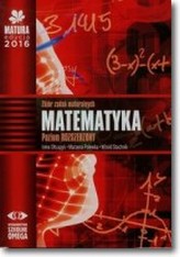 Matura 2016 Matematyka Zbiór zadań maturalnych  Poziom rozszerzony