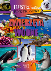 Ilustrowana encyklopedia. Zwierzęta wodne