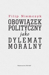 Obowiązek polityczny jako dylemat moralny