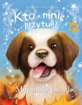 MÓJ MAŁY PIESEK KTO MNIE PRZYTULI WILGA 9788328025882