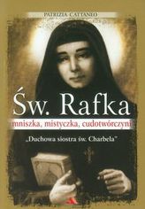 Św. Rafka Mniszka, mistyczka, cudotwórczyni