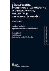 Oświadczenie żywieniowe i zdrowotne w oznakowaniu prezentacji i reklamie żywności Komentarz