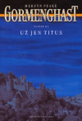 Gormenghast III. - Už jen Titus