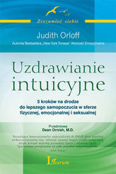 Uzdrawianie intuicyjne Przewodnik Judith Orloff