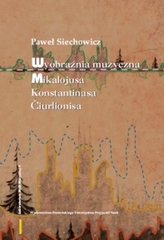 Wyobraźnia muzyczna Mikalojusa Konstantinasa &#200;iurlionisa