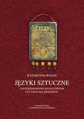 Języki sztuczne Zapotrzebowanie społeczeństw czy fantazja jednostek?