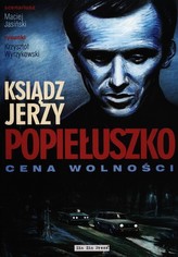 Ksiądz Jerzy Popiełuszko Cena wolności