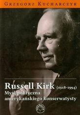 Russell Kirk 1918-1994 Myśl polityczna amerykańskiego konserwatysty