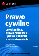 Prawo cywilne Część ogólna prawo rzeczowe i prawo rodzinne w pytaniach i odpowiedziach