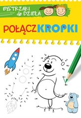 Bystrzaki do dzieła. Połącz kropki