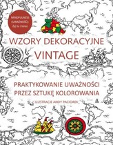 Wzory dekoracyjne vintage. Praktykowanie uważności przez sztukę kolorowania