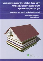 Uprawnienia budowlane w latach 1928-2011 wynikające z Prawa budowlanego i przepisów wykonawczych