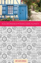 Art Anti-Stress  Kolorowanka Francuskie klimaty