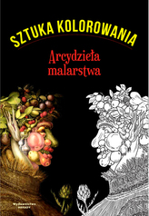 Sztuka kolorowania  Arcydzieła malarstwa