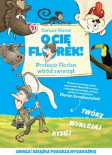O Cię Florek! Profesor Florian wśród zwierząt