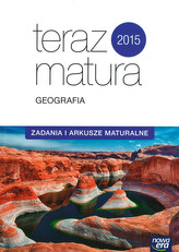 Teraz matura 2015. Geografia. Zadania i arkusze maturalne