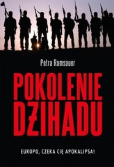 Pokolenie dżihadu Europo czeka cię apokalipsa