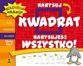Narysuj kwadrat. Narysujesz wszystko
