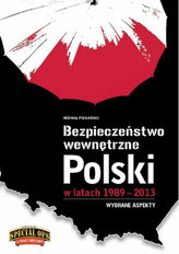 Bezpieczeństwo Wewnętrzne Polski w latach 1989-2013