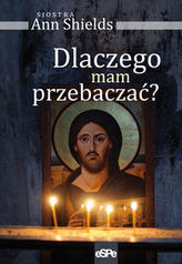 Dlaczego mam przebaczać?