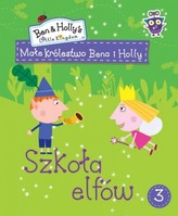 Małe królestwo Bena i Holly Tom 3. Szkoła elfów