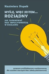 Myślę, więc jestem... Rozsądny. Jak zapanować nad impulsywnością w działaniu + CD