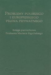 Problemy polskiego i europejskiego prawa prywatnego