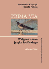 Prima Via Wstępna nauka języka łacińskiego Gramatyka