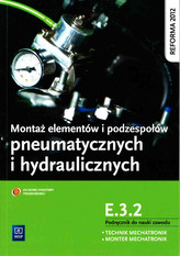 Montaż elementów i podzespołów pneumatycznych i hydraulicznych. E.3.2
