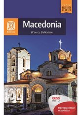 Macedonia. W sercu Bałkanów