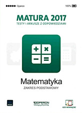 Matura 2017. Testy i arkusze z odpowiedziami. Matematyka. Zakres podst