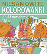 Niesamowite kolorowanki. Parki narodowe USA