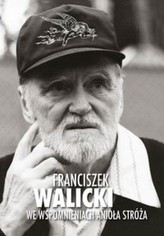Franciszek Walicki we wspomnieniach Anioła Stróża + CD