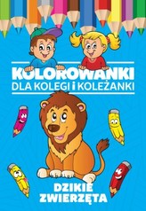 Kolorowanki dla kolegi i koleżanki. Dzikie zwierzęta