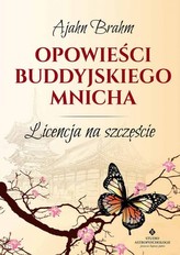 Opowieści buddyjskiego mnicha. Licencja na szczęście